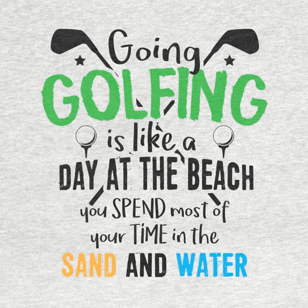 Golf Is Like a Day at the Beach by jslbdesigns